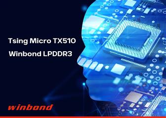 Tsing Micro ships its TX510 AI processor with a Winbond 1Gb LPDDR3 die integrated into a single SiP